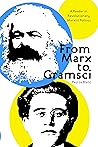 From Marx to Gramsci: A Reader in Revolutionary Marxist Politics
