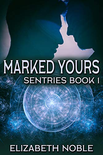 Marked Yours (Sentries #1)