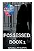 Possessed: Book 1