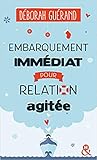Embarquement immédiat pour relation agitée by Déborah Guérand