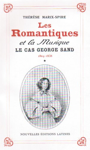 Les Romantiques et la Musique : Le cas de George Sand, 1804-1838 (Paperback)
