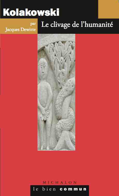 Kolakowski: Le clivage de l'humanité (French Edition)