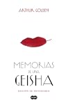 Memorias de una Geisha by Arthur Golden Memorias de una Geisha by Arthur Golden