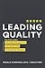 Leading Quality: How Great Leaders Deliver High Quality Software and Accelerate Growth