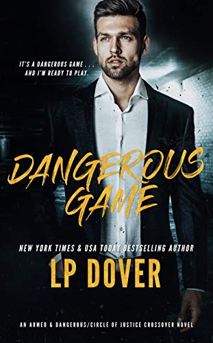 Dangerous Game: An Armed & Dangerous/Circle of Justice Crossover Novel (Kindle Edition)