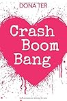 Crash Boom Bang by Dona Ter