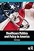 Healthcare Politics and Pol...