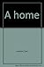 A Home