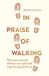 In Praise of Walking by Shane O'Mara