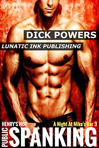 A Night At Mike's Bar 3: Henry's Hot Public Spanking (Kindle Edition)