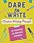 Dare to Write: Creative Wri...