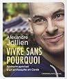Vivre sans pourqu...