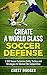 Create a World Class Soccer...