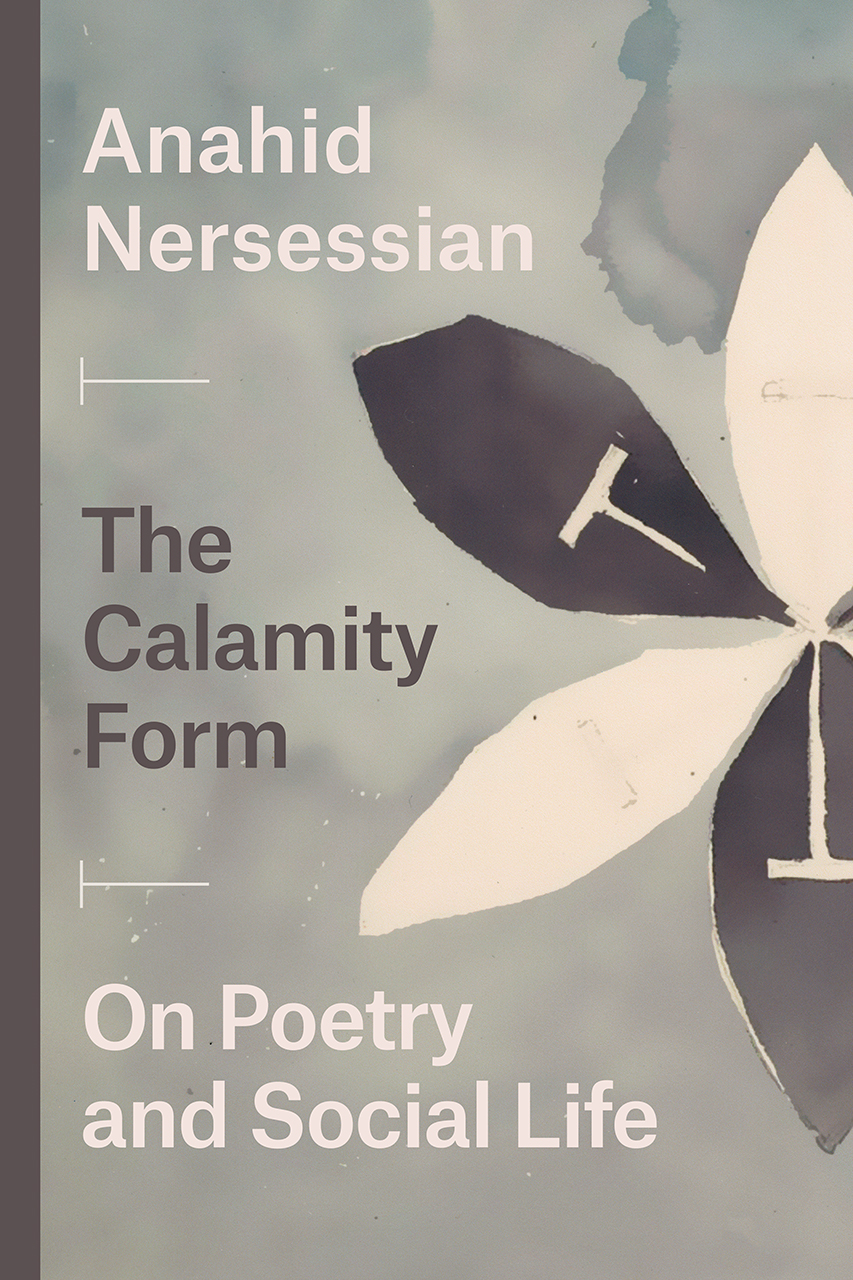 The Calamity Form: On Poetry and Social Life (Paperback)