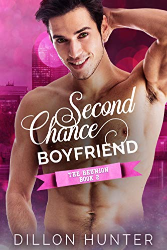 Second Chance Boyfriend (The Reunion #2)
