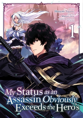 My Status as an Assassin Obviously Exceeds the Hero’s Manga, Vol. 1 by Hiroyuki Aigamo book cover