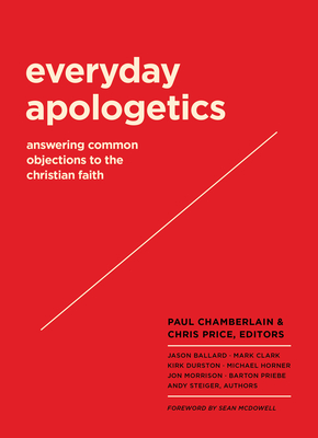 Everyday Apologetics: Answering Common Objections to the Christian Faith (Paperback)
