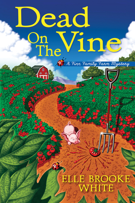 Dead on the Vine (A Finn Family Farm Mystery #1)