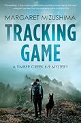 Tracking Game (Timber Creek K-9 Mystery, #5) 