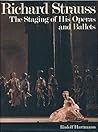 Richard Strauss: The Staging of His Operas and Ballets