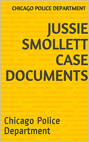 Jussie Smollett Case Documents: Chicago Police Department (Kindle Edition)