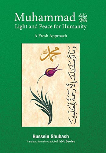 MUHAMMAD LIGHT AND PEACE FOR HUMANITY: A Fresh Approach (Kindle Edition)