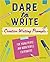 Dare To Write: Creative Wri...