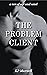 The Problem Client (Men of Café Seuil #1)