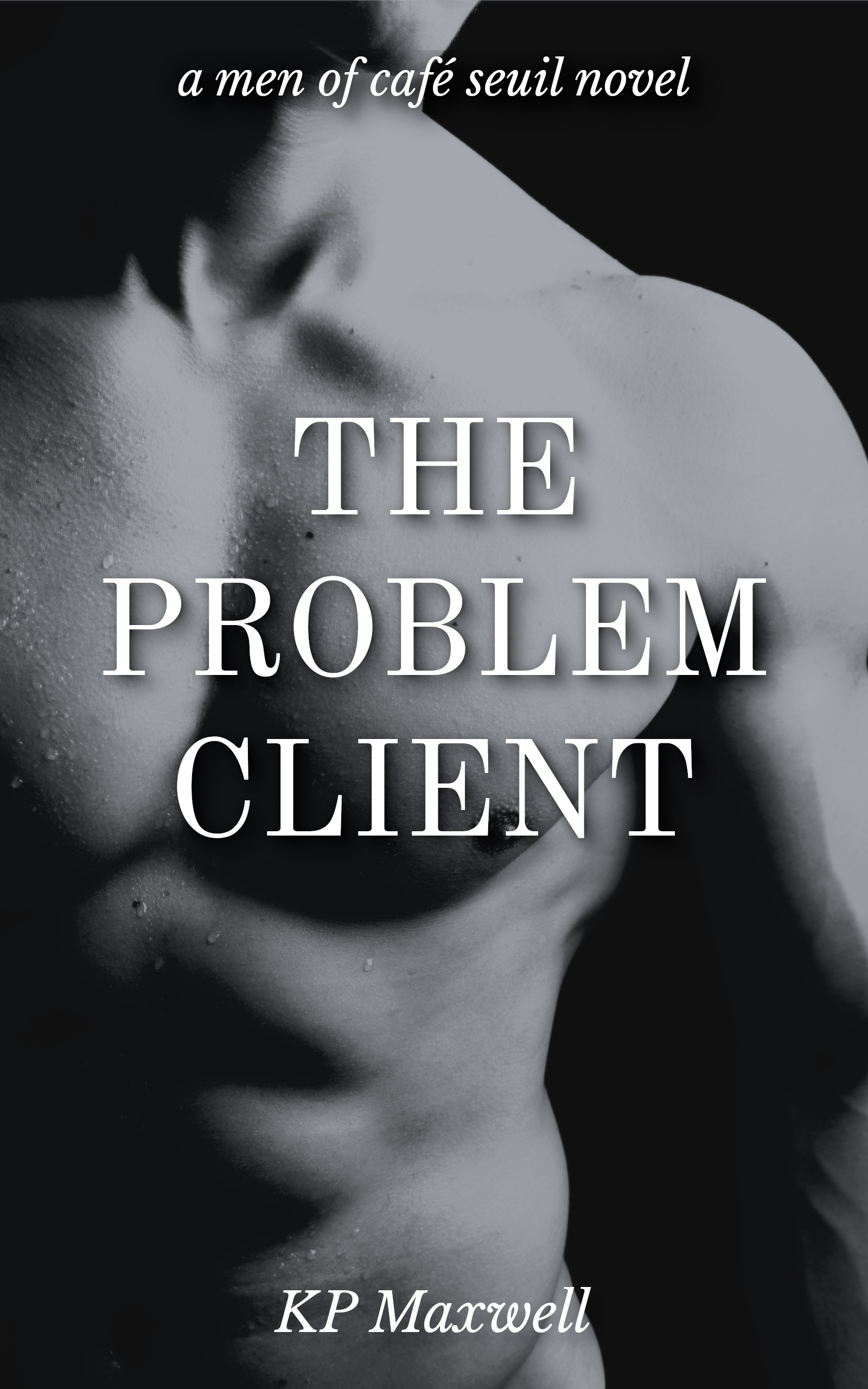 The Problem Client (Men of Café Seuil #1)