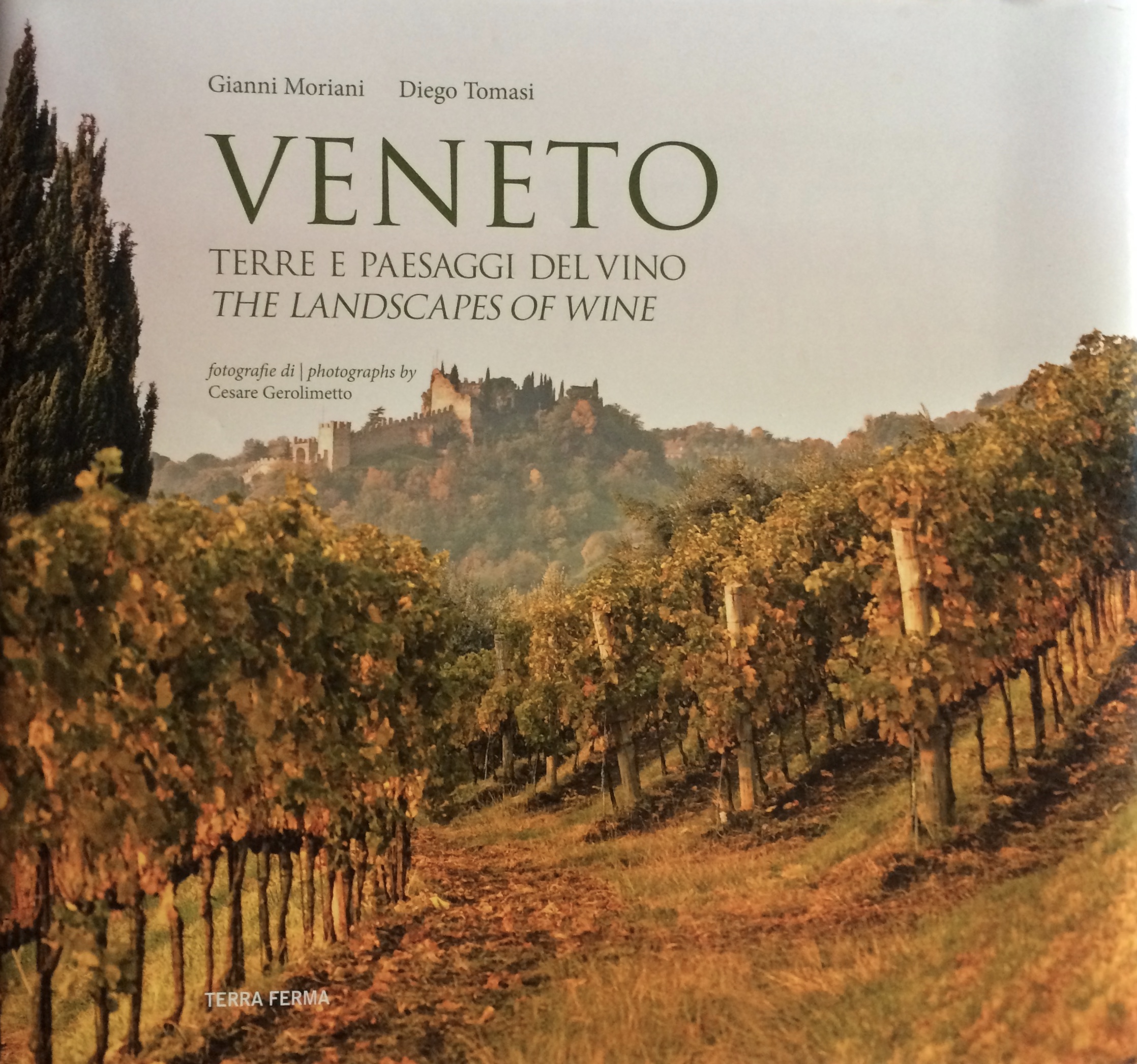 Veneto. Terre e paesaggi del vino. The landscapes of wine. (Hardcover)