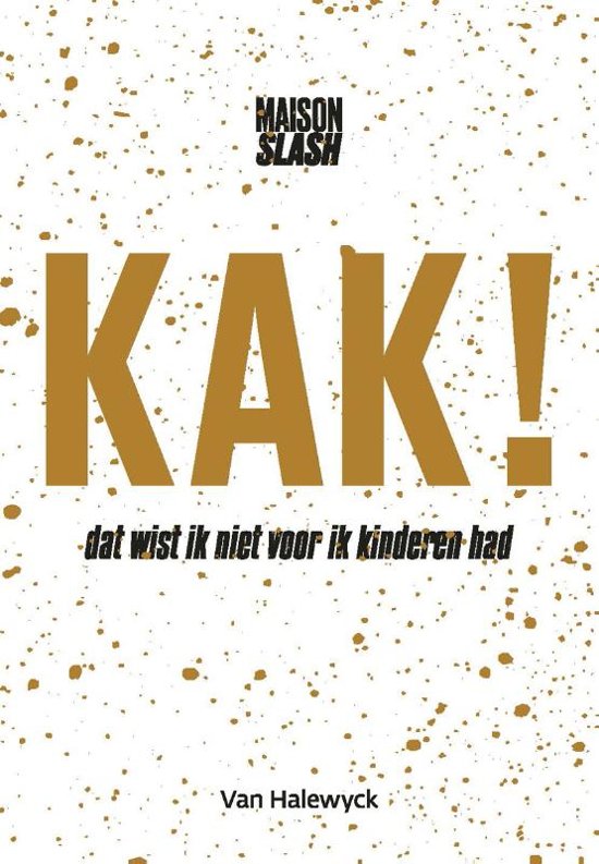 KAK! Dat wist ik niet voor ik kinderen had (Paperback)