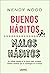 Buenos hábitos, malos hábitos