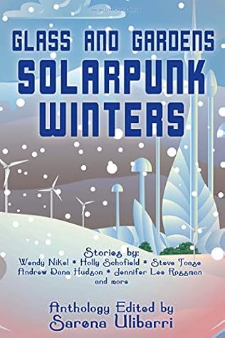 Glass and Gardens: Solarpunk Winters