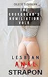 The Cuckquean’s Humiliation and Degradation 5: First time rough lesbian anal strapon