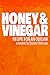 Honey & Vinegar by Sossity Chiricuzio