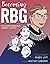 Becoming RBG: Ruth Bader Ginsburg's Journey to Justice