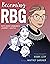 Becoming RBG: Ruth Bader Ginsburg's Journey to Justice