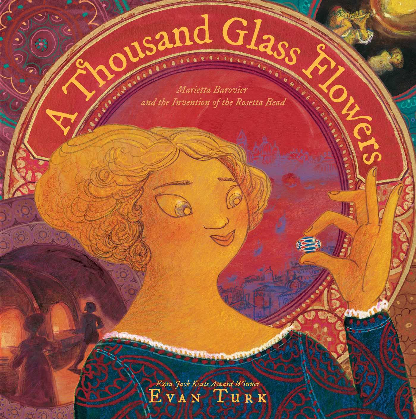 A Thousand Glass Flowers: Marietta Barovier and the Invention of the Rosetta Bead (Hardcover)