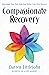 Compassionate Recovery