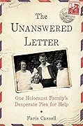 The Unanswered Letter: One Holocaust Family's Desperate Plea for Help