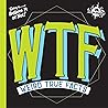 WTF Weird True Facts