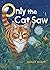 Only the Cat Saw