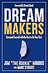 Dream Makers: Surround Yourself with the Best to Be Your Best Dream Makers: Surround Yourself with the Best to Be Your Best