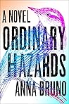 Ordinary Hazards by Anna  Bruno