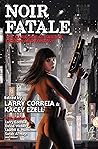 Noir Fatale by Larry Correia