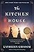 The Kitchen House: A Novel