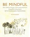 Be Mindful: Don't...