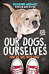 Our Dogs, Ourselv...