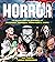 Horror: An Illustrated History of Vampires, Zombies, Monsters & More