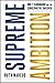 Supreme Ambition: Brett Kav...